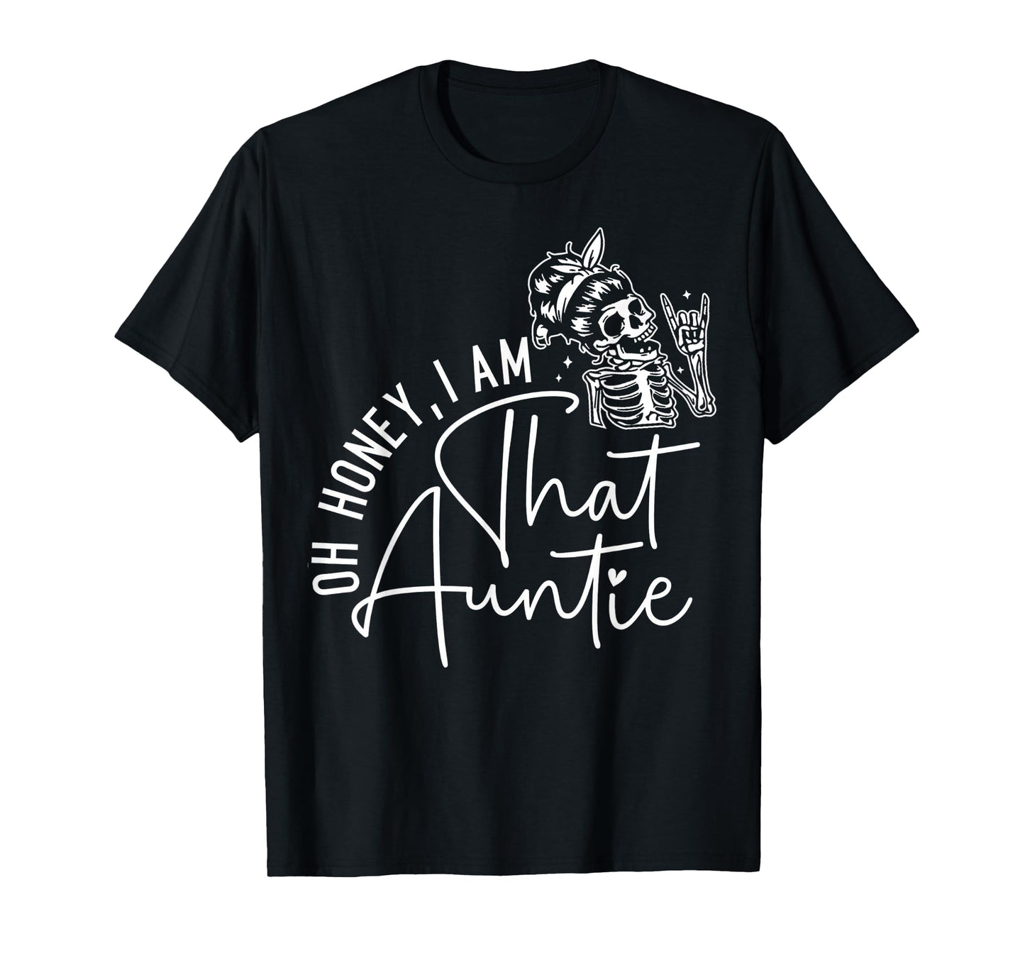 Oh Honey I’m That Auntie Funny Aunt Messy Bun Skeleton Women T-Shirt