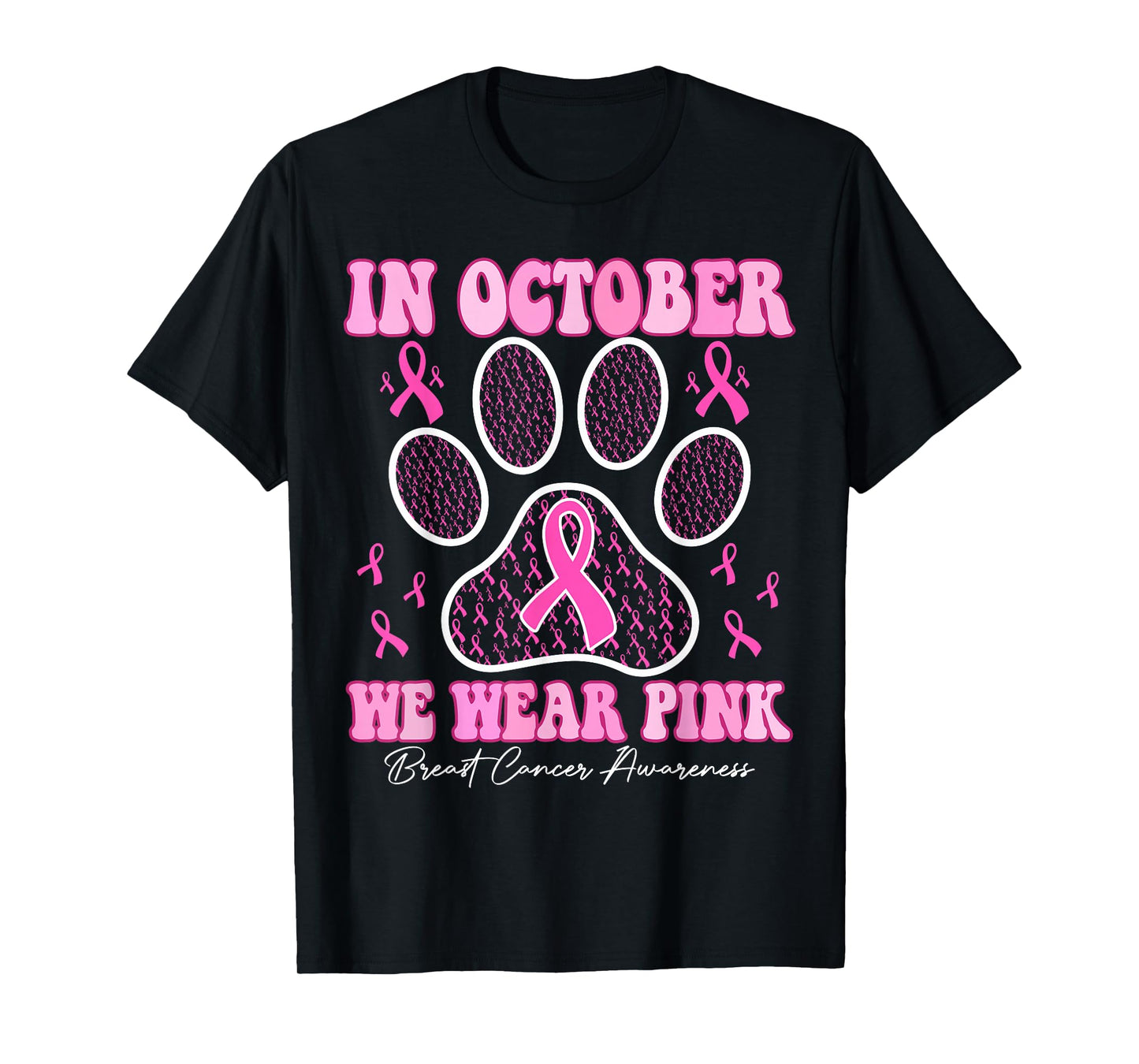 in October We Wear Pink Dog Cat Paw Breast Cancer Awareness T-Shirt