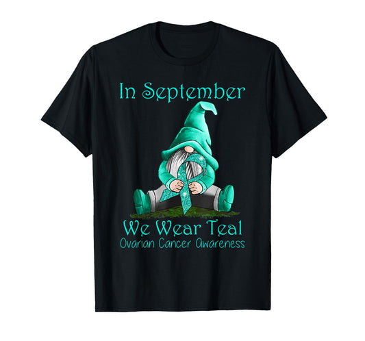 In September We Wear Teal Ovarian Cancer Awareness T-Shirt