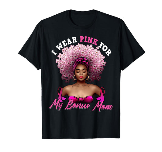 I Wear Pink for My Bonus Mom Black Stepmom Breast Cancer T-Shirt