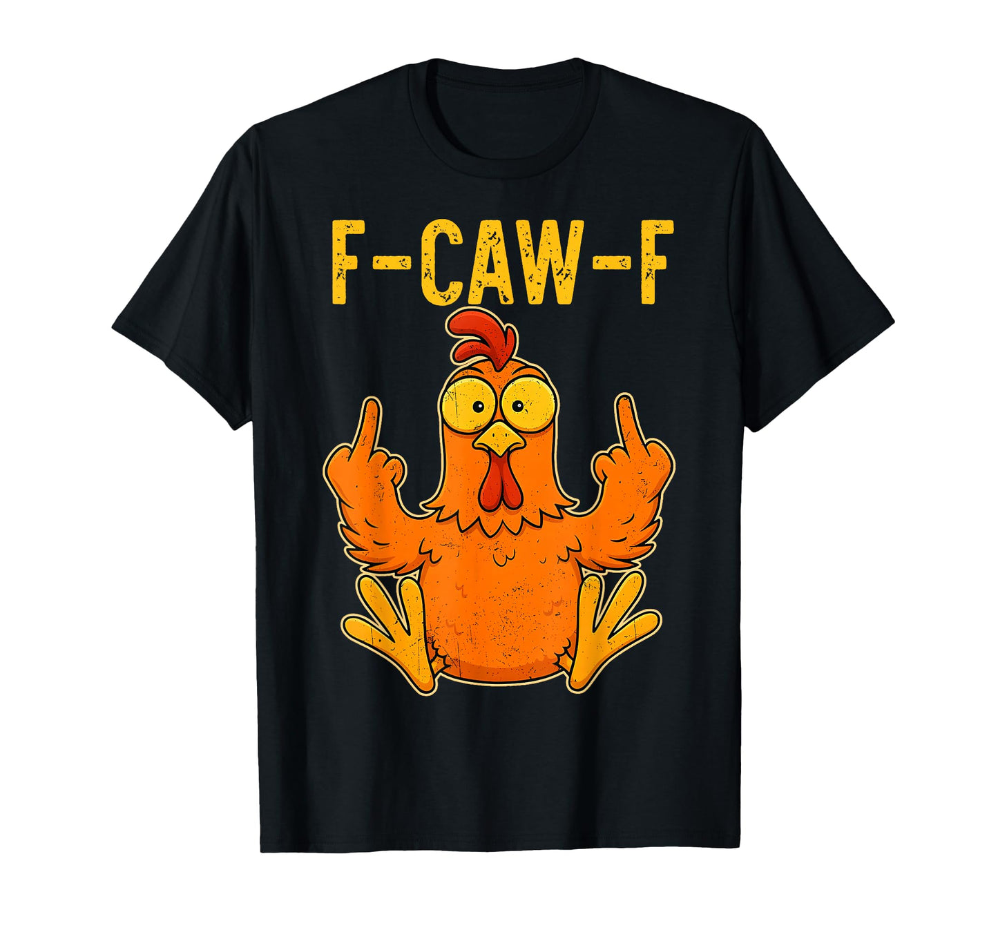 F-Caw-F Funny Chicken Humor F-Caw-F Quote Rooster Meme T-Shirt