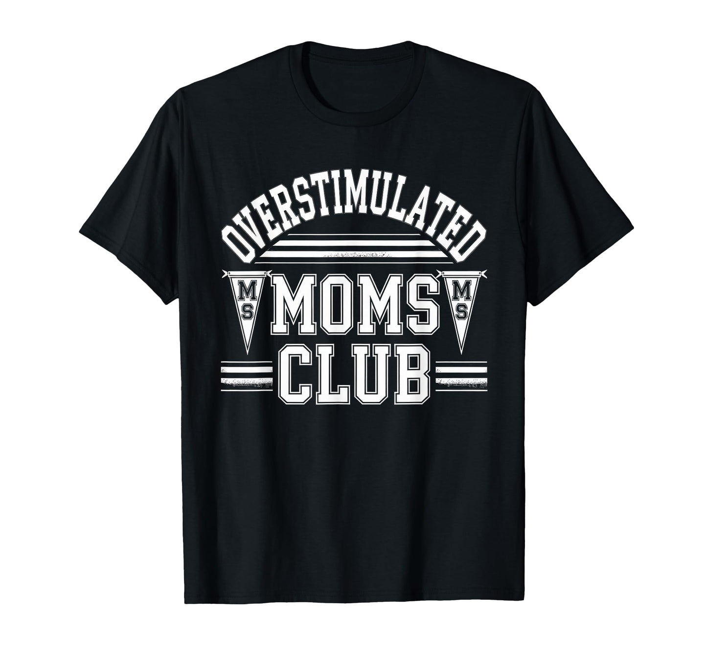 Overstimulated Moms Club Tshirt Mom Depression Mental Health T-Shirt