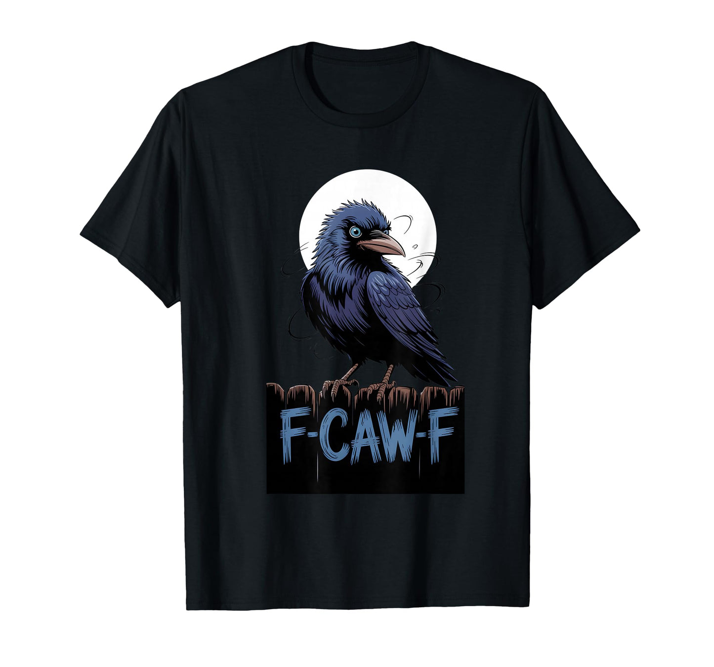 F-Caw-f Crow Black Bird Moon Gothic Adult Humor T-Shirt