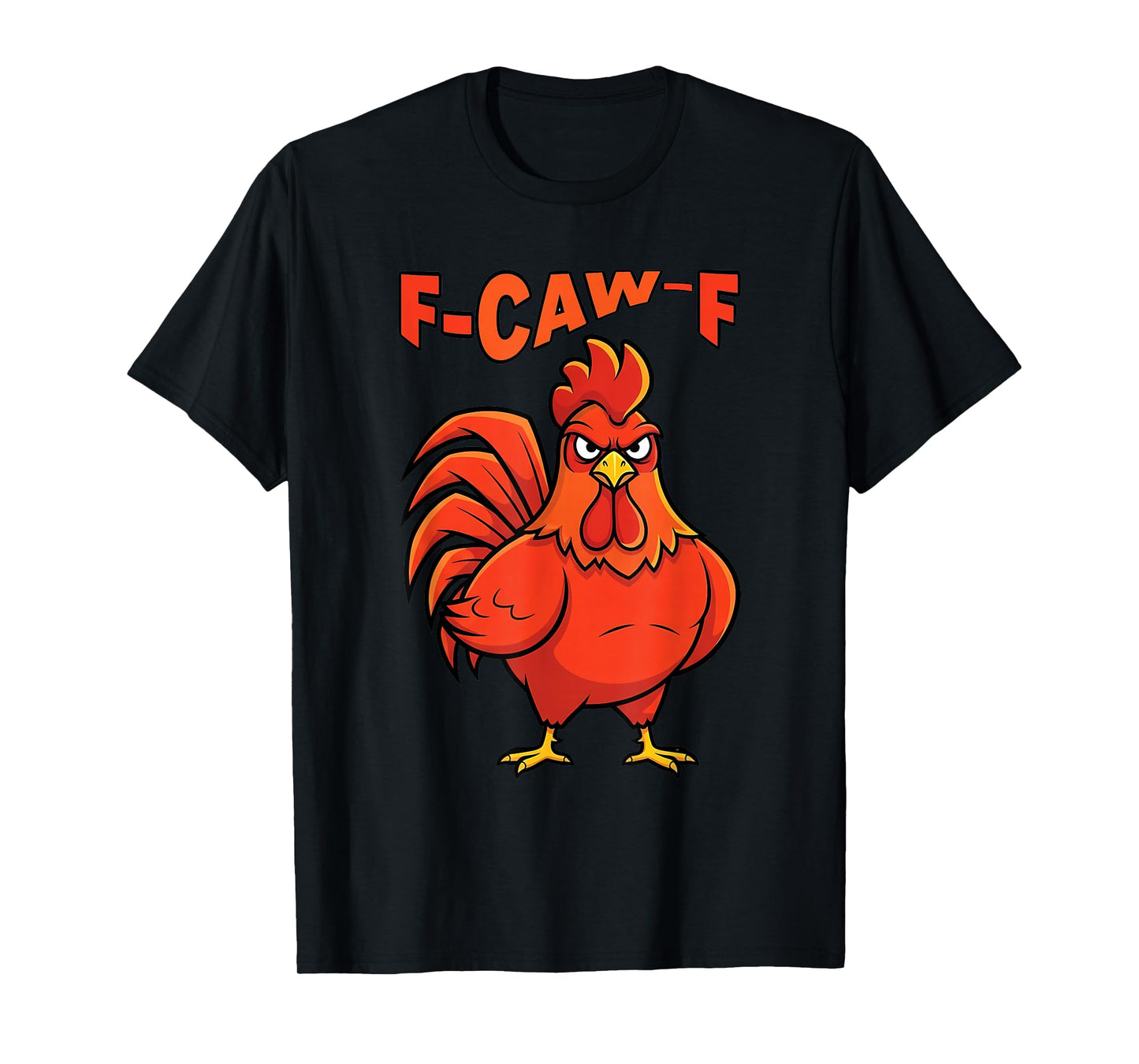 F-Caw-F Funny Adult Humor Grumpy Rooster FCAWF Bird Lover T-Shirt
