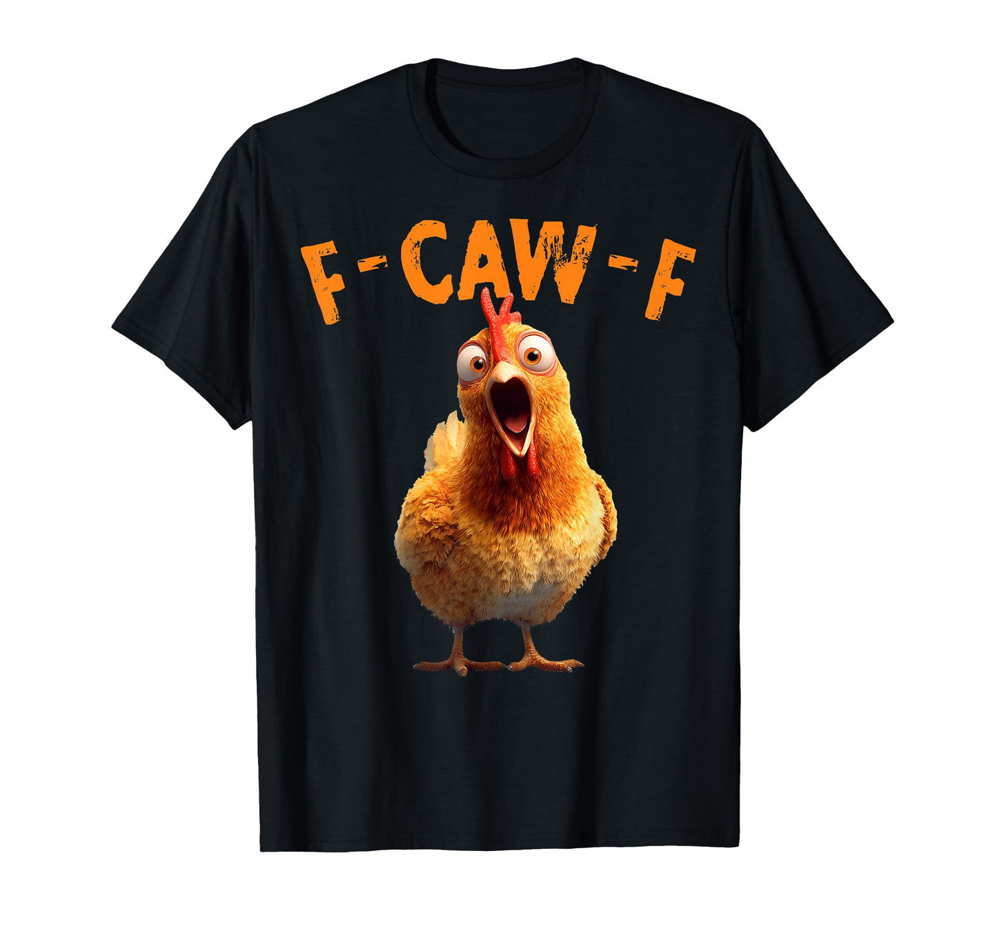 Funny F-Caw-F Chicken Rooster Meme Humor F CAW F Quote T-Shirt