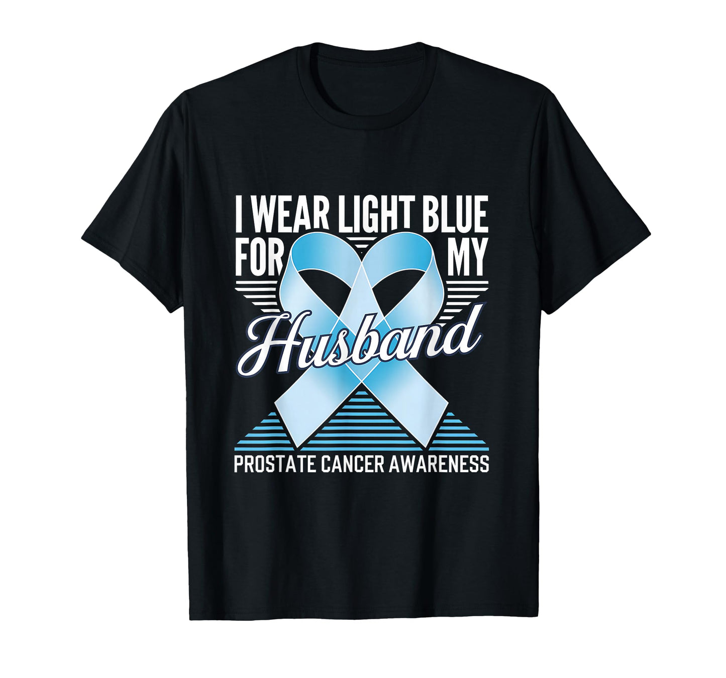 Prostate Cancer Awareness Light Blue Ribbon For My Husband T-Shirt