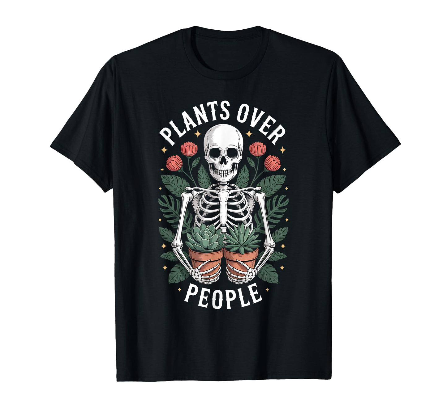 Plants Over People Funny Skeleton Succulent Plant Lover T-Shirt