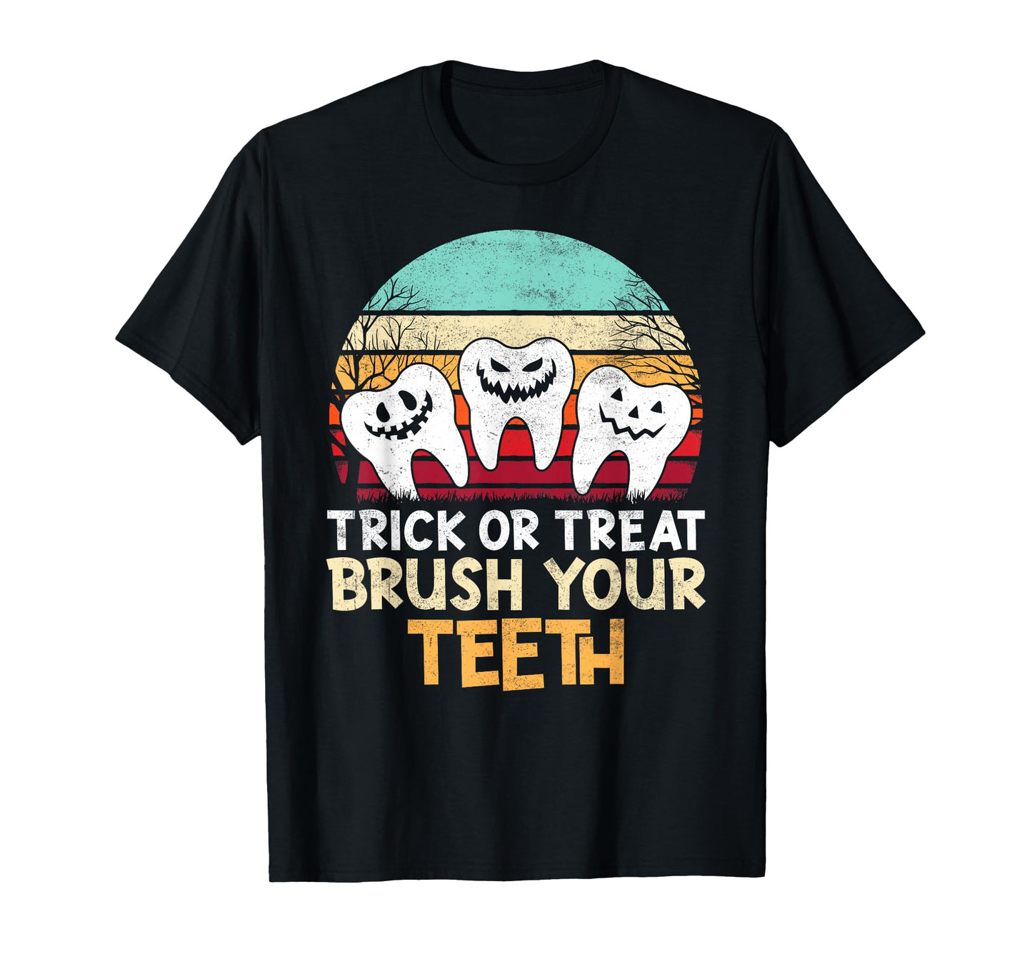 Trick Or Teeth Dental Assistant Teeth Dentist Halloween T-Shirt