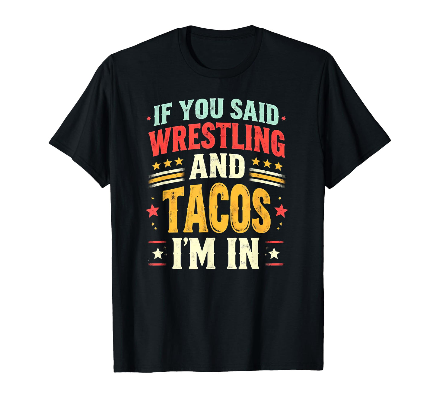 Retro If You Said Wrestling and Tacos T-Shirt