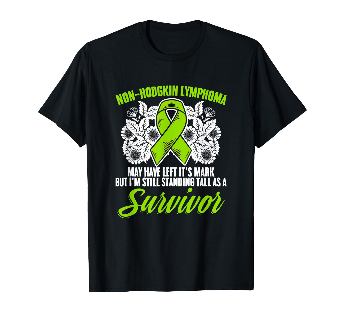 Non-Hodgkin Lymphoma Survivor Green Ribbon Lymphoma T-Shirt