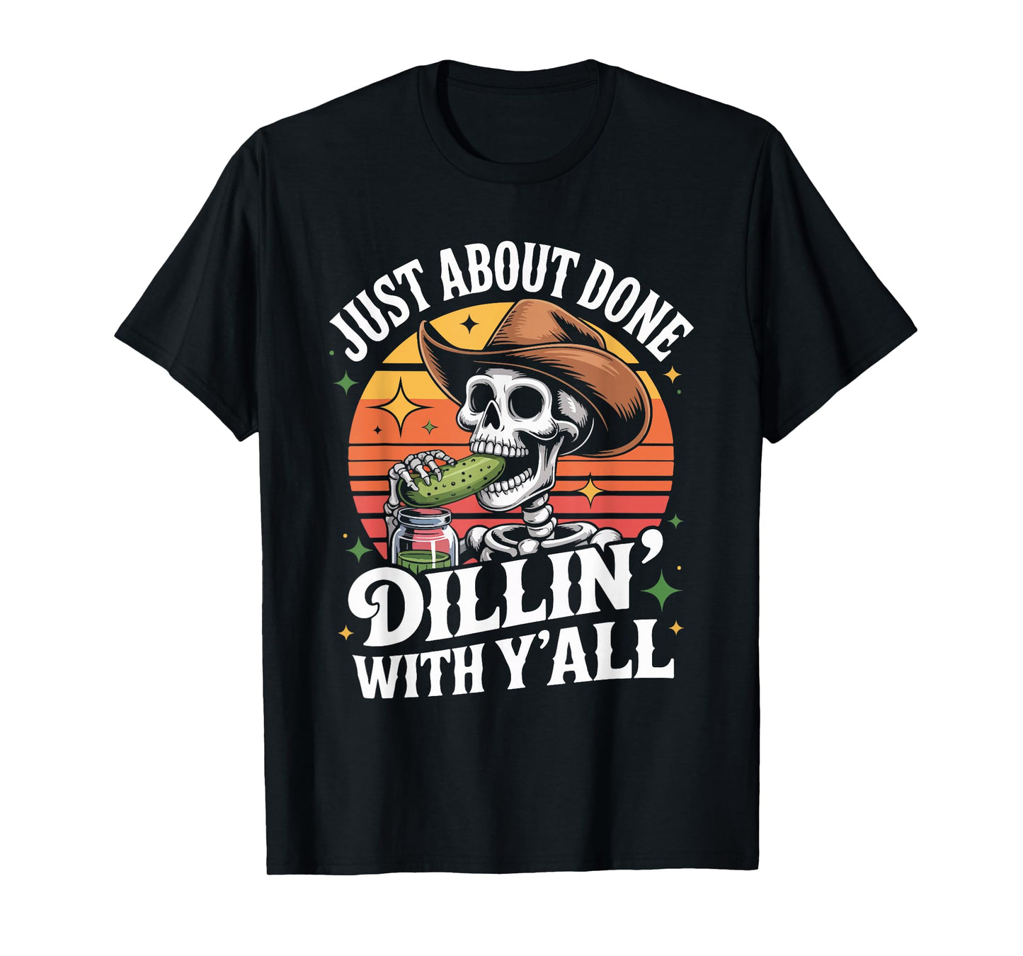 Just About Done Dill Pickle Skeleton Cowboy T-Shirt