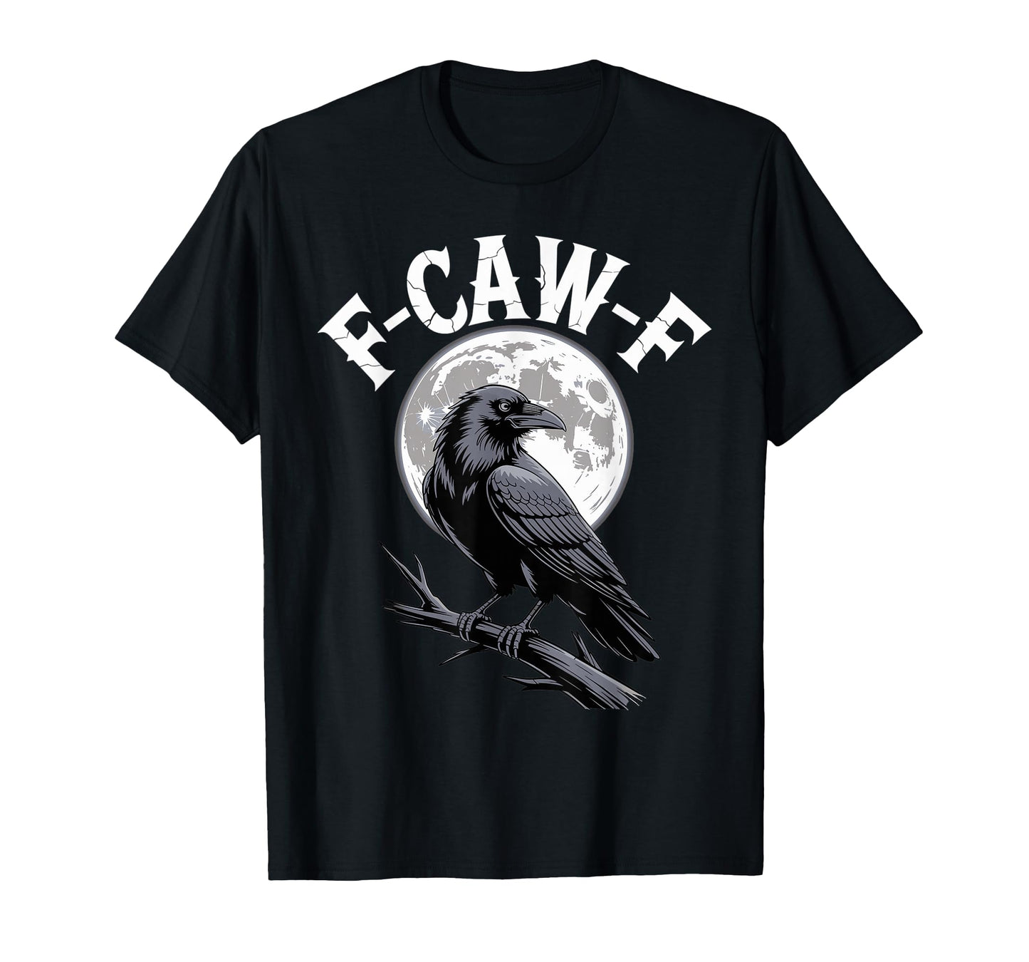 F-Caw-F Funny Crow Raven Moon Gothic Adult Humor T-Shirt