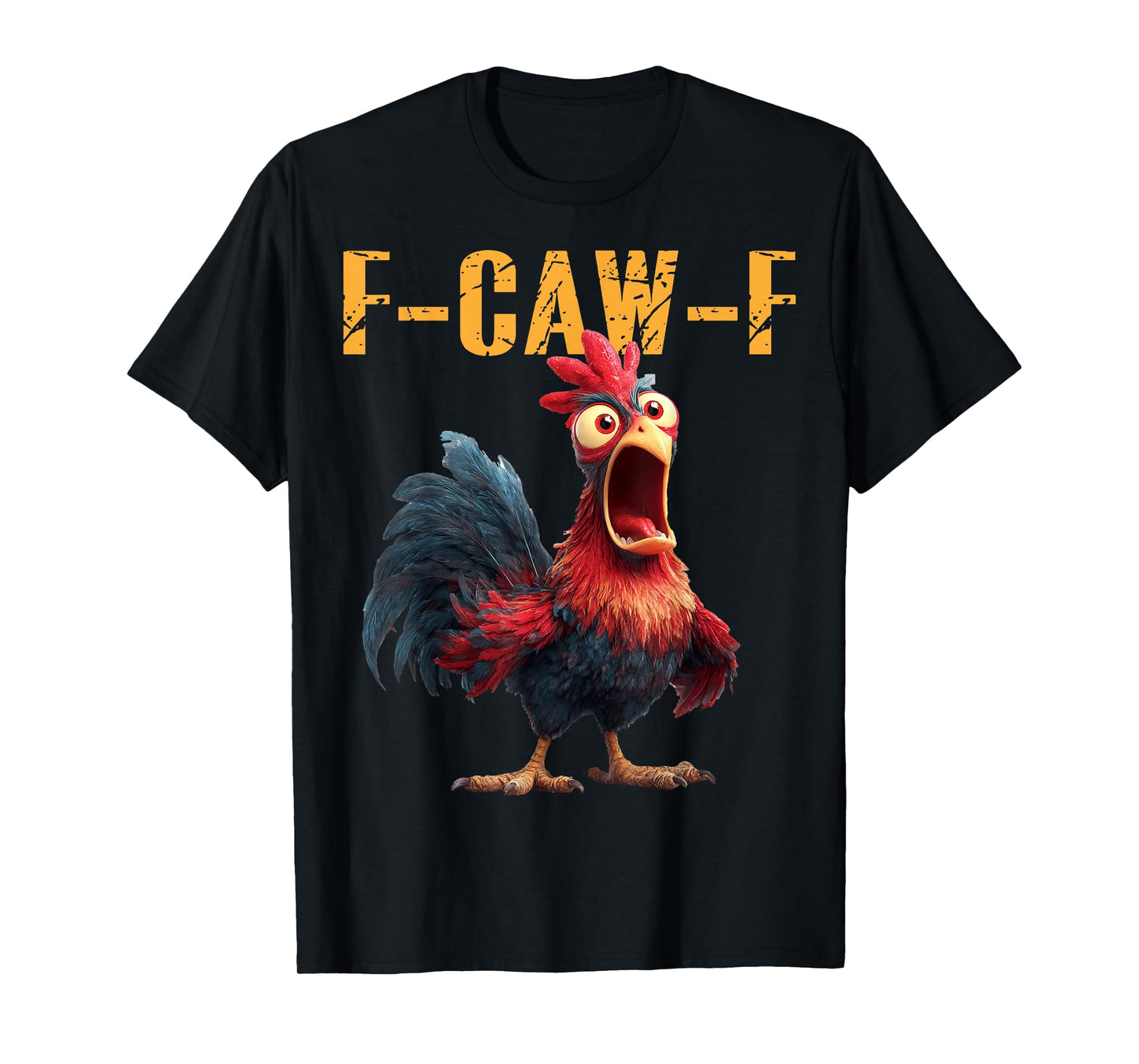 Funny F-Caw-F Chicken Rooster Meme Humor F CAW F Quote T-Shirt