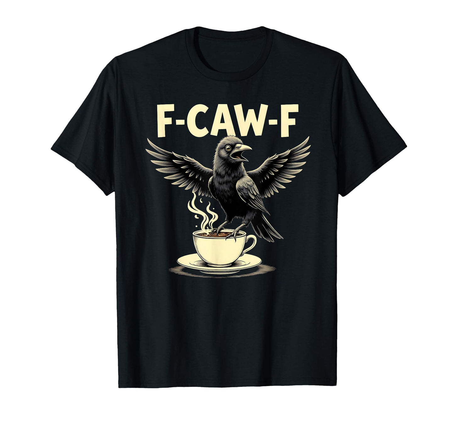 Vintage F-Caw-F Crow Coffee Graphi, Gothic Black Bird Humor T-Shirt