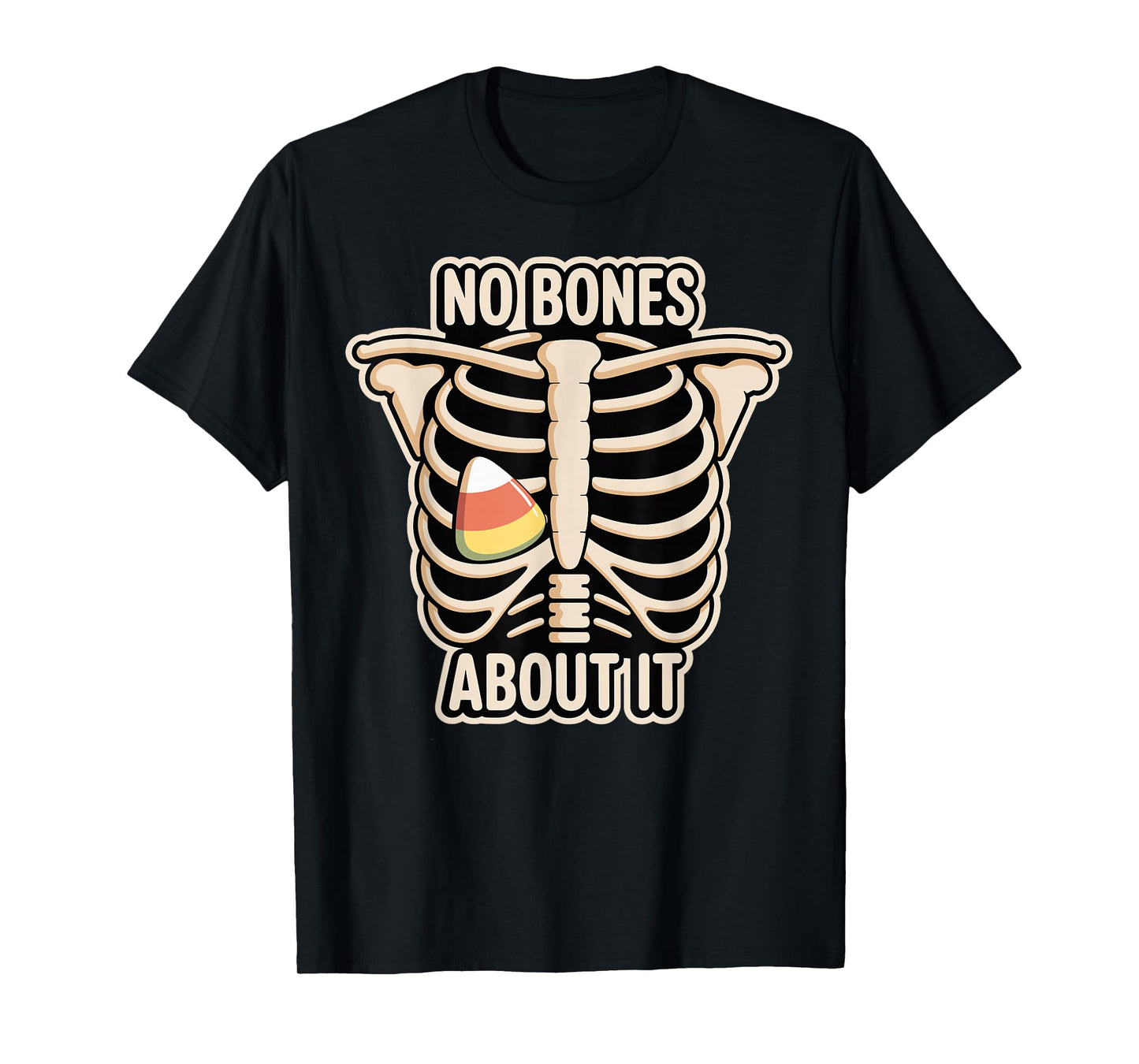 No Bones About It Ribcage Candy Corn Joke T-Shirt