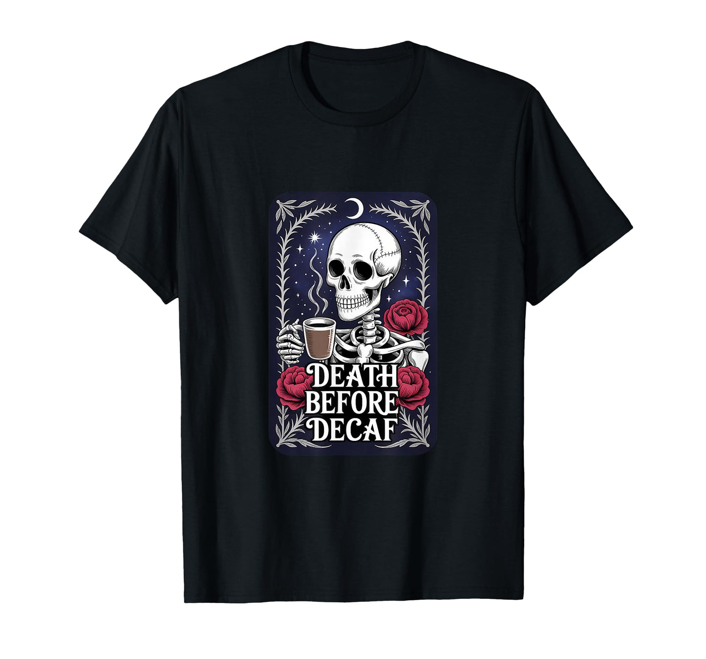 Tarot Death Before Decaf Skeleton Coffee Lover T-Shirt