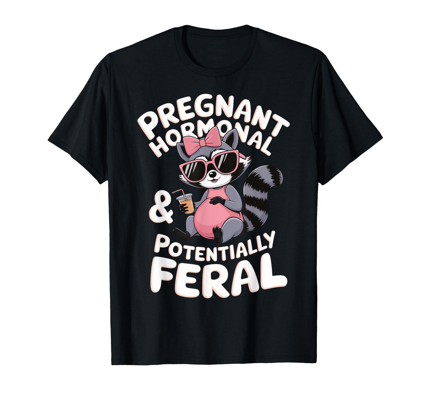 Pregnant Hormonal And Potentially Feral T-Shirt