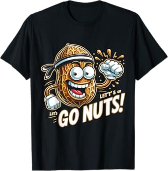 Go Nuts! National Nut Day Let’s Go Nuts on Nut Day T-Shirt