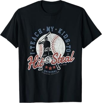 I Teach My Kids To Hit And Steal Baseball Coaching Softball T-Shirt