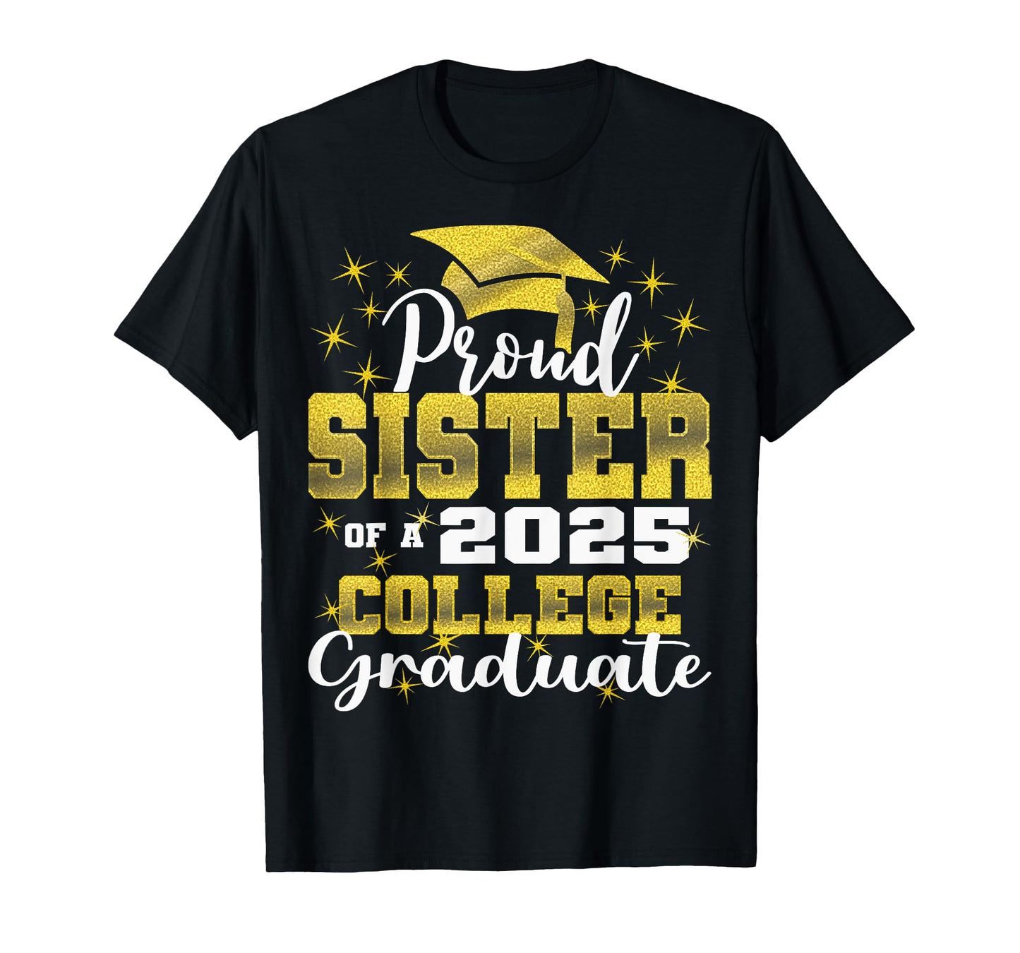 Proud Sister of 2025 College Graduate Family 24 Graduation T-Shirt