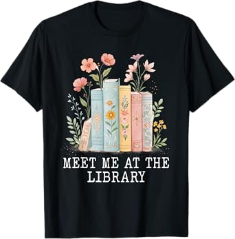 Meet Me At The Library For Teachers And School Librarians T-Shirt