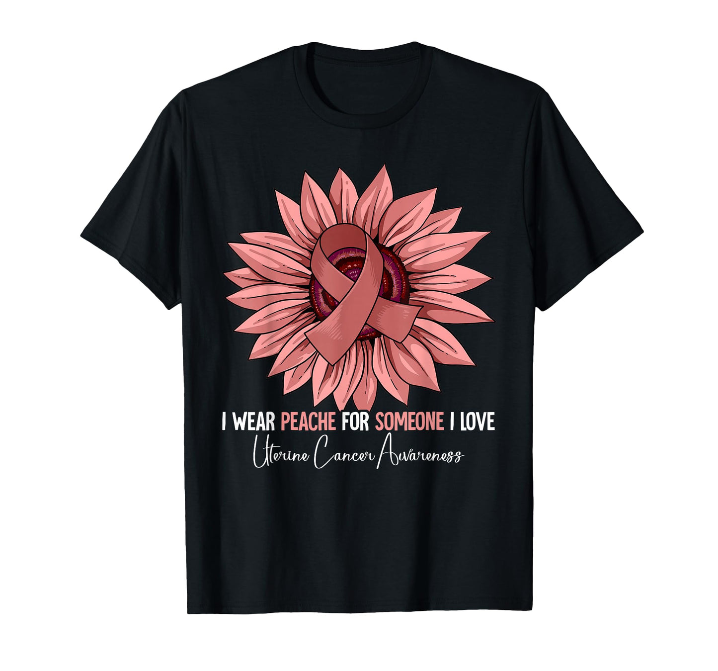 I Wear Peach For Uterine Cancer Awareness T-Shirt