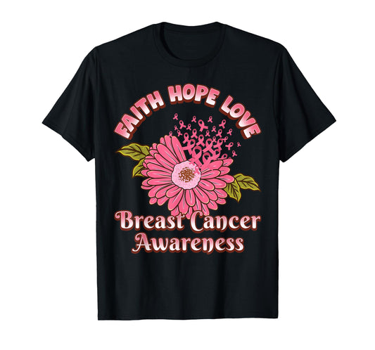 Faith Hope Love Breast Cancer Awareness Flower Pink Ribbon T-Shirt