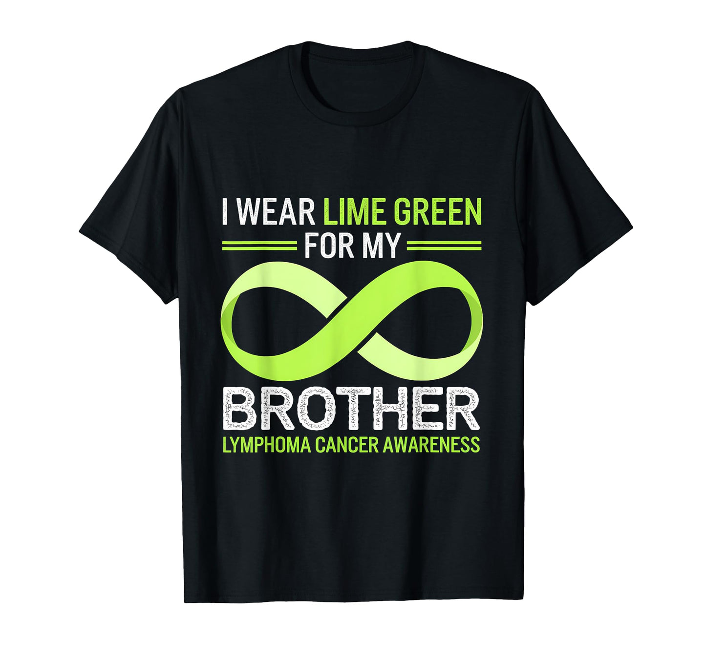 Lymphoma Cancer Awareness I Wear Lime Brother Green Ribbon T-Shirt