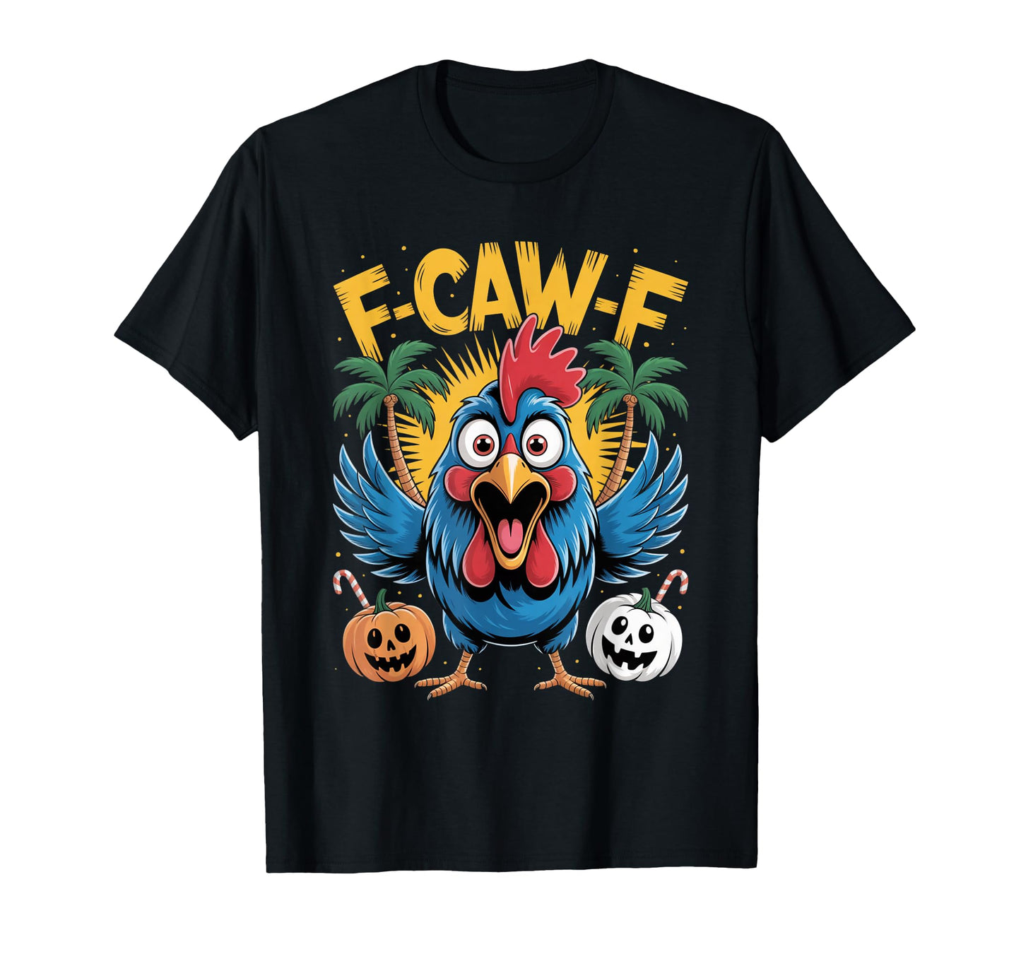 F-CAW-F Funny Rooster Pun T-Shirt