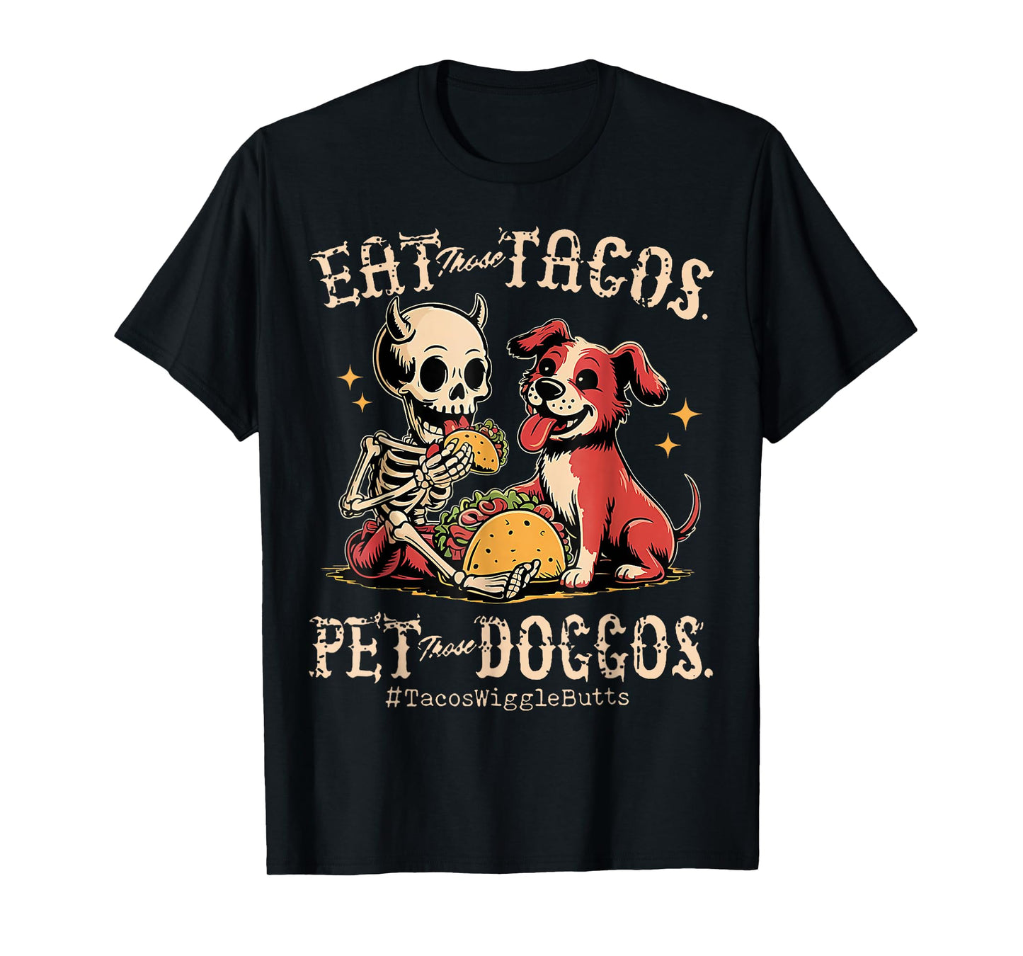 Eat Those Tacos Pet Those Doggos Dog Lover T-Shirt for Men Women
