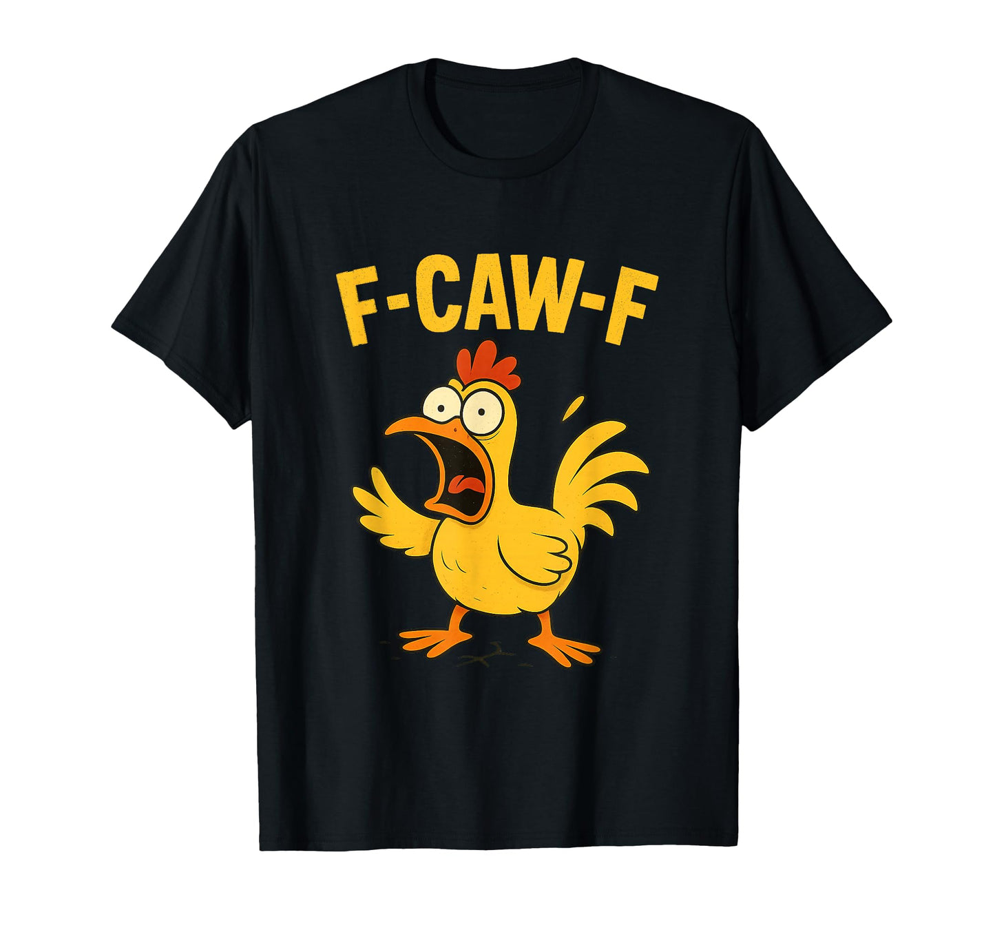 Funny F-CAW-F Chicken Humor T-Shirt