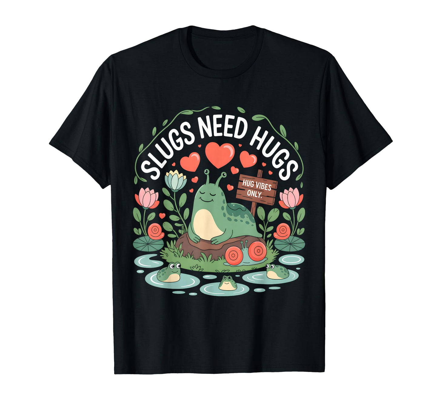 Slugs Need Hugs Gentle Hug Vibes Only T-Shirt