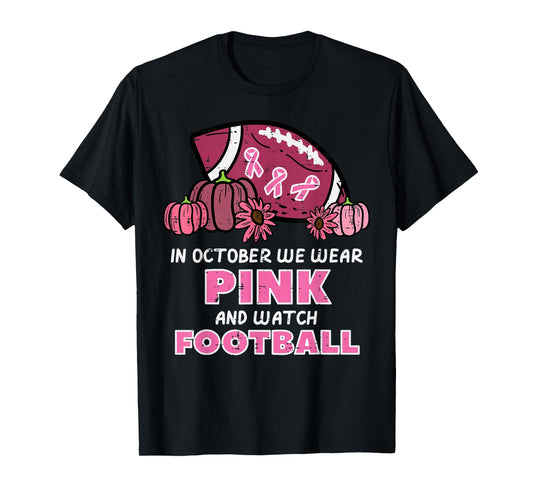 In October We Wear Pink Football Breast Cancer Awareness T-Shirt