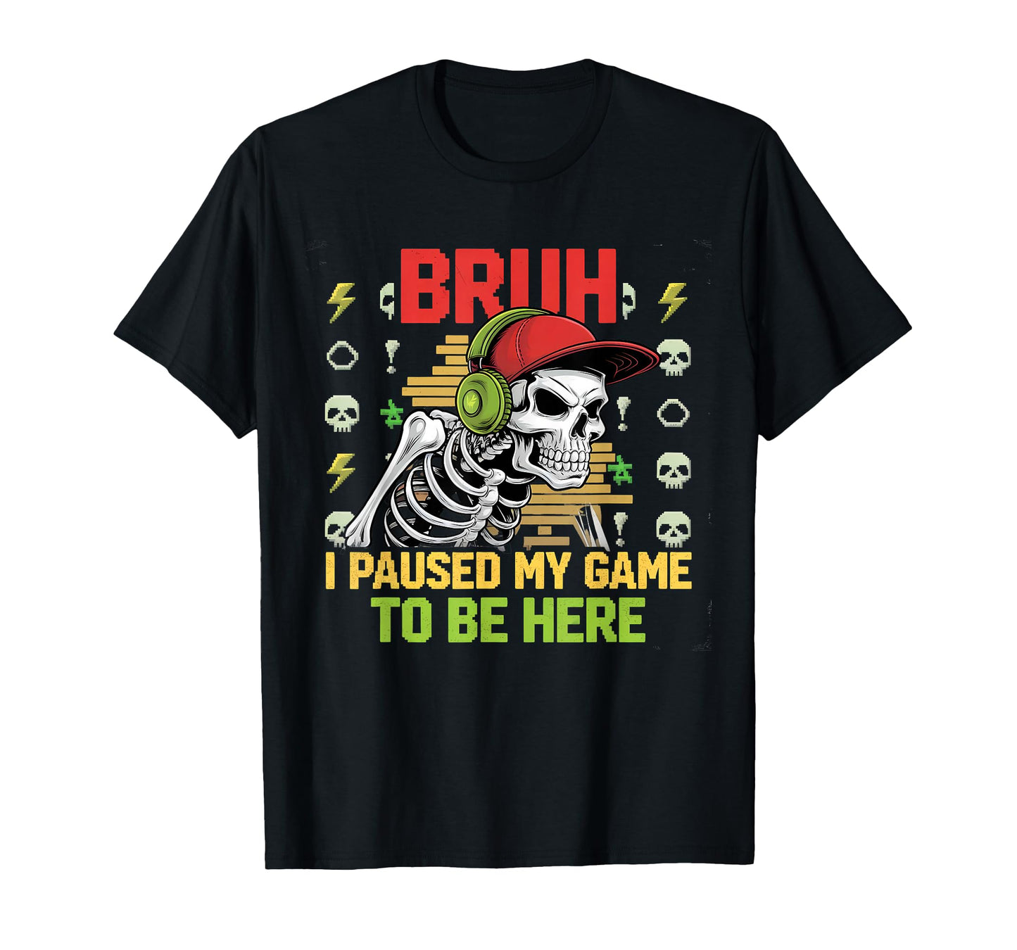 Bruh I Paused My Game Funny Skeleton Halloween Men Teens T-Shirt