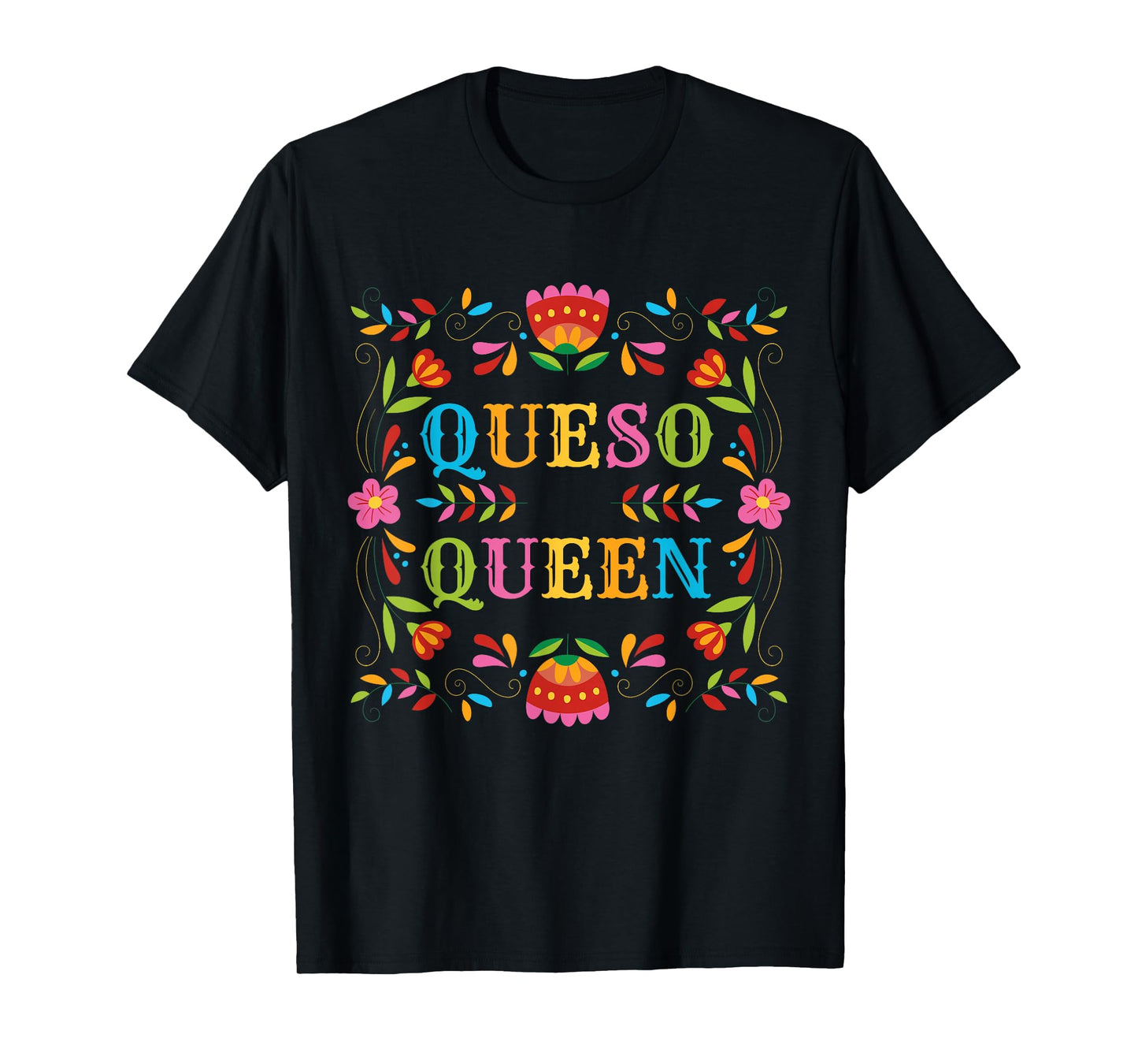 Queso Queen Floral Funny Cinco de mayo Sarcastic Food Taco T-Shirt