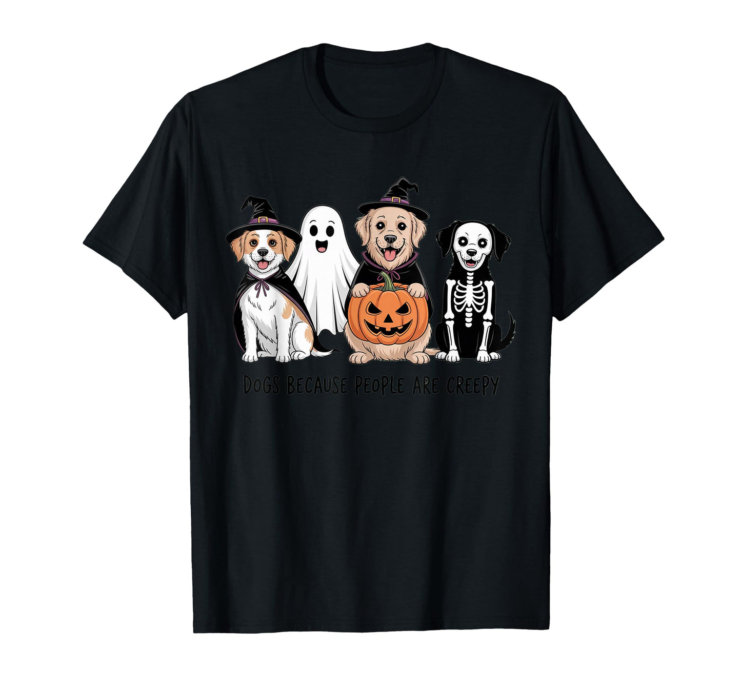 Funny Dogs Witchy Ghosts Because People are Creepy Halloween T-Shirt