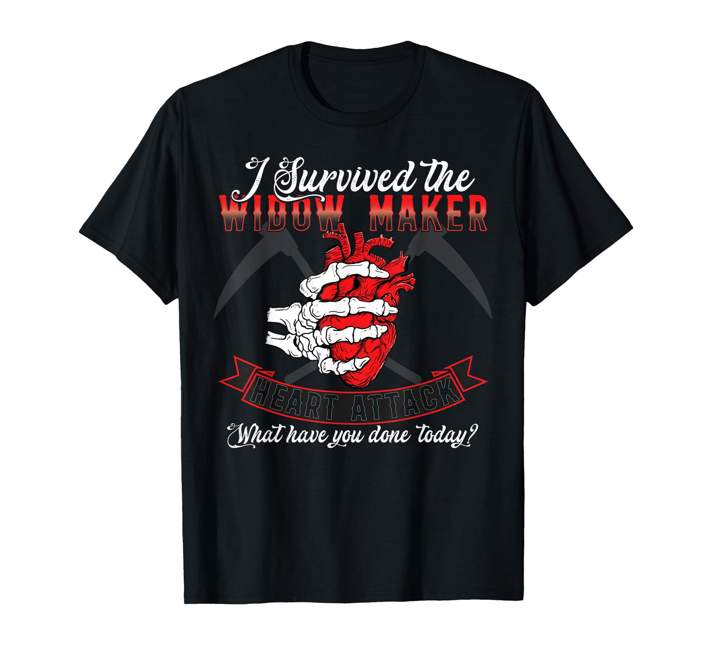 I Survived The Widow Maker Heart Attack Heart Disease T-Shirt