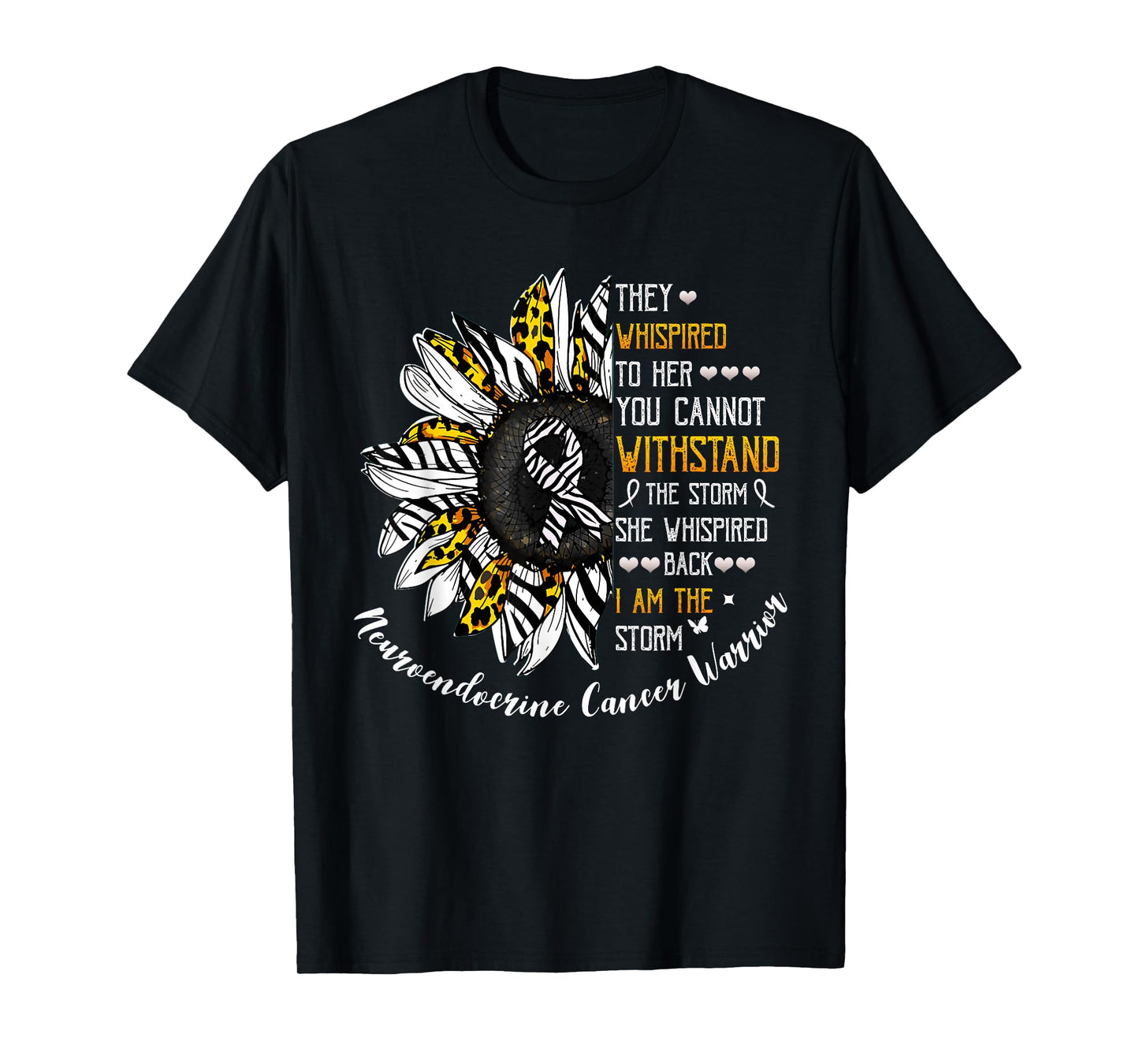 She Whispered I Am The Storm Neuroendocrine Cancer Warrior T-Shirt