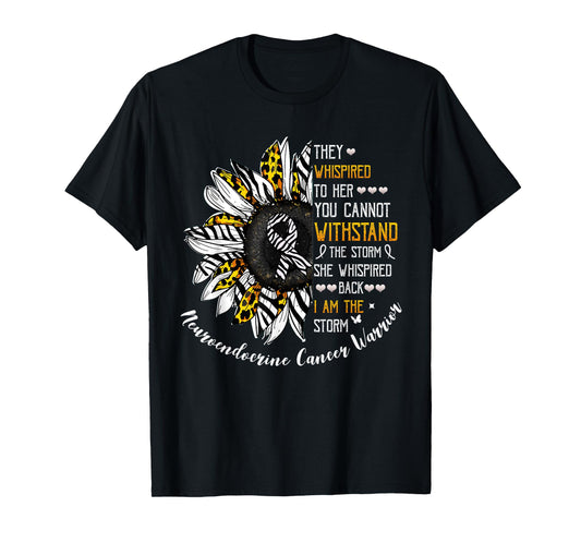 She Whispered I Am The Storm Neuroendocrine Cancer Warrior T-Shirt