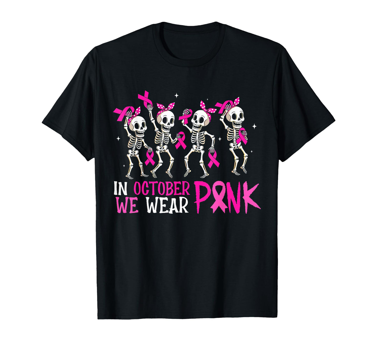 in October We Wear Pink Skeleton Breast Cancer Awareness T-Shirt