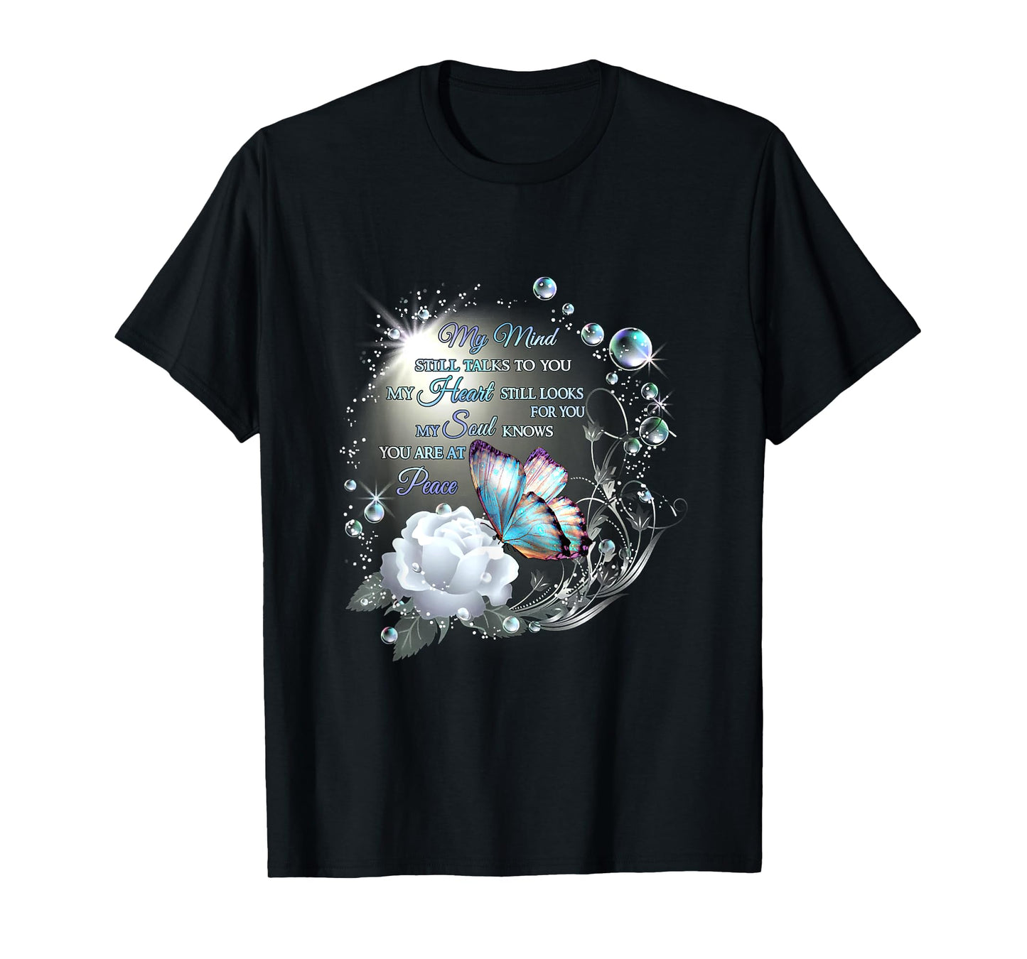 My Mind Will Talks To You, My Heart Stills Looks For You T-Shirt