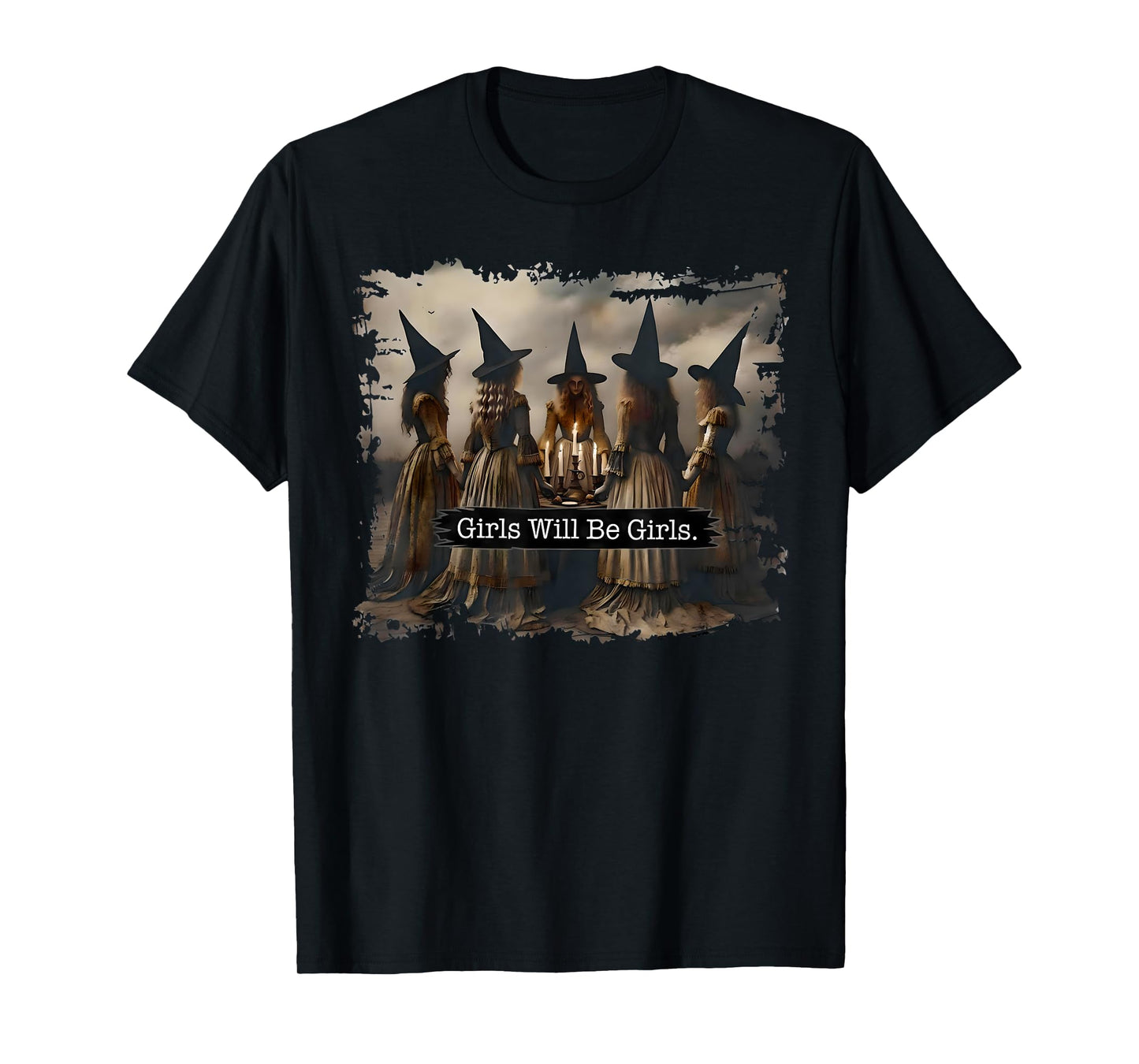 Girl Will Be Girls Witch Witchy Spooky Season Halloween T-Shirt