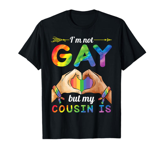 Arrow Heart Hand I'm Not Gay But My Cousin Is Proud Support T-Shirt