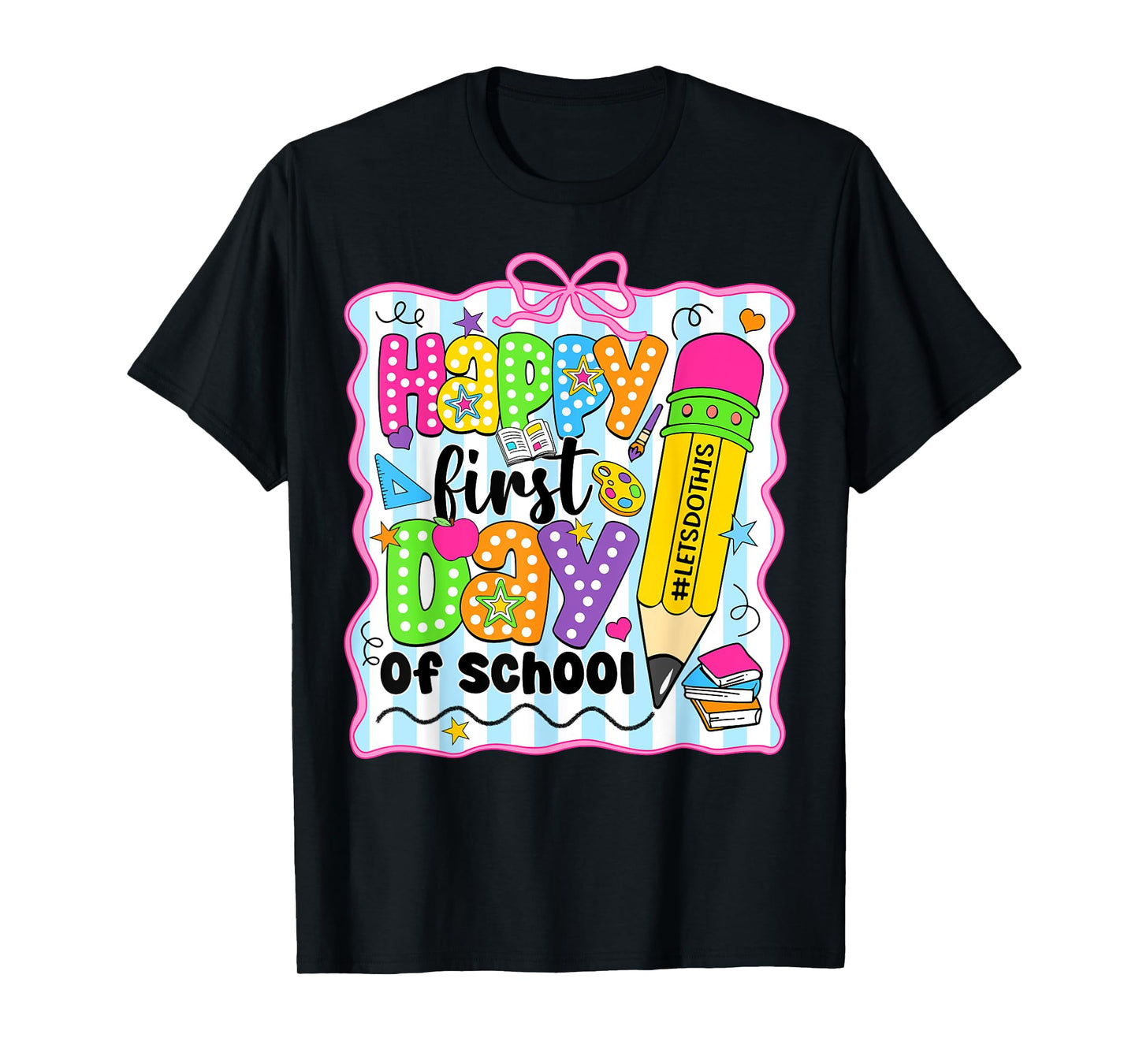 Happy First Day Of School Pencil Teacher Kids Back To School T-Shirt