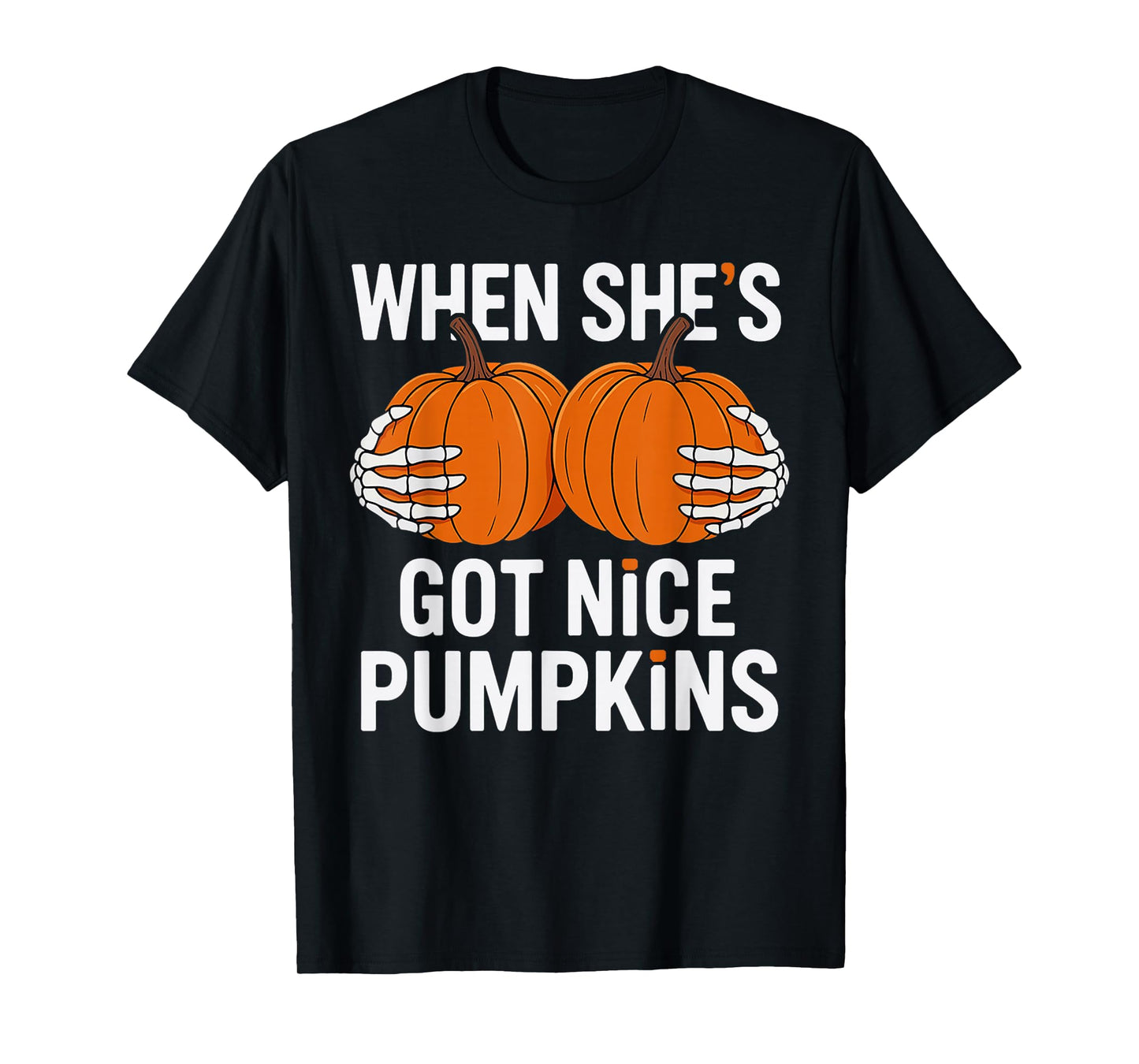 Halloween Adult Joke Dirty Pun She Has Got Nice Pumpkins T-Shirt