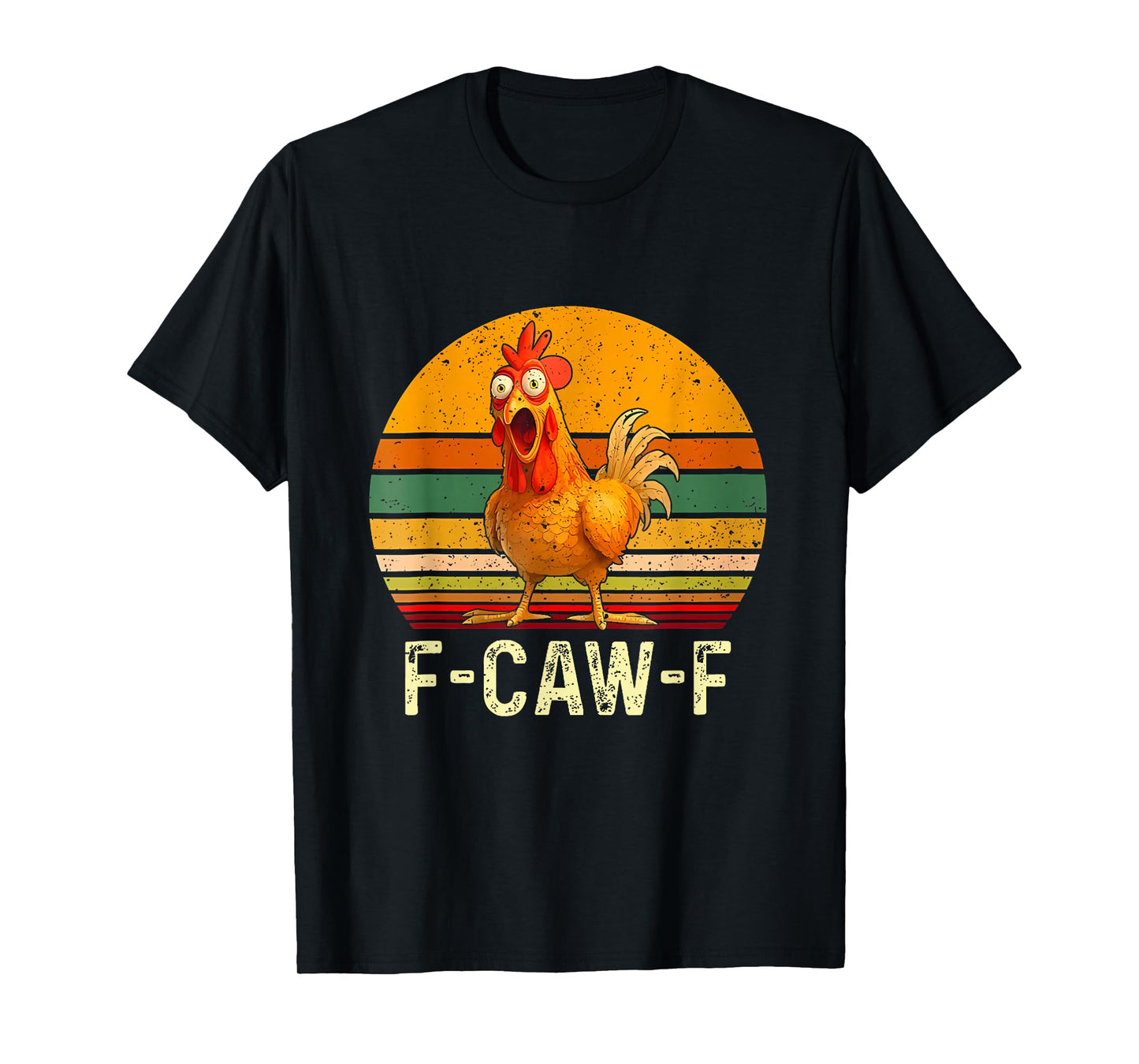 Funny F-Caw-F Chicken FCAWF Chicken T-Shirt