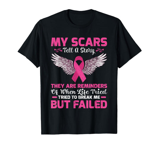 My Scars Tell A Story They Are Reminders Breast Cancer T-Shirt
