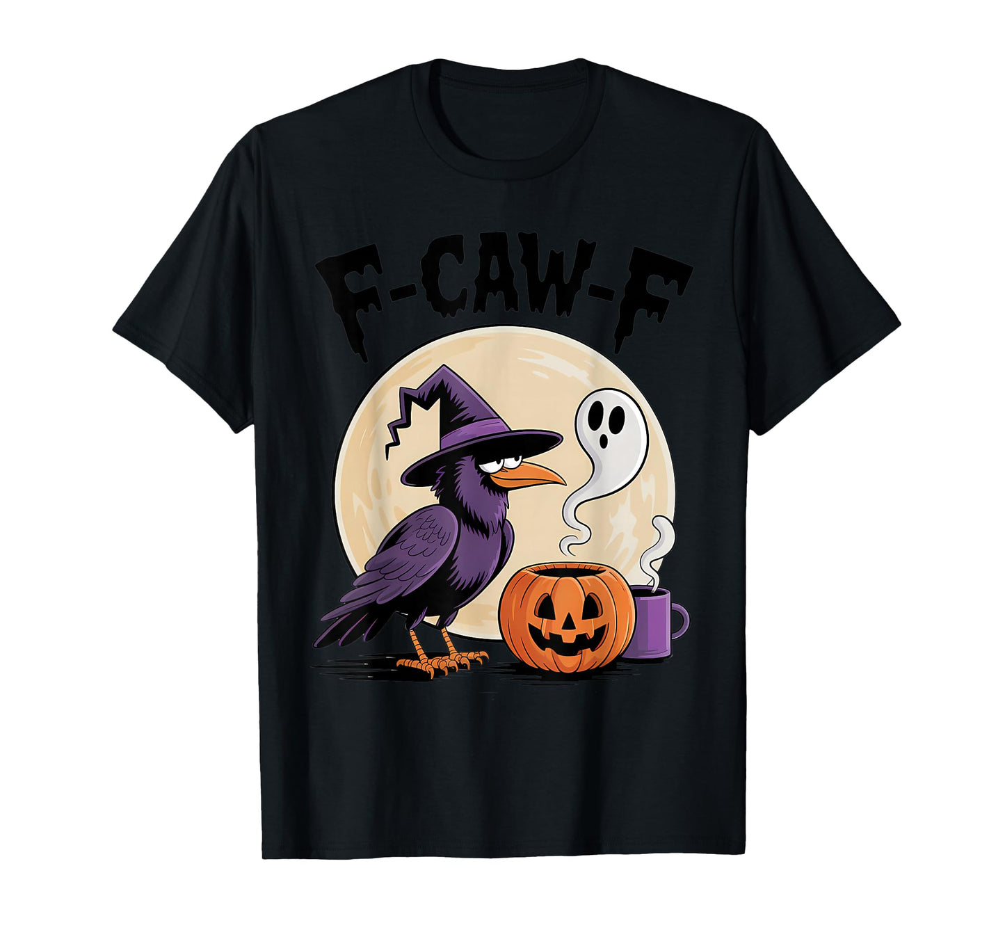 F-Caw-F Crow Funny Halloween Ghost Black Raven Hilarious T-Shirt