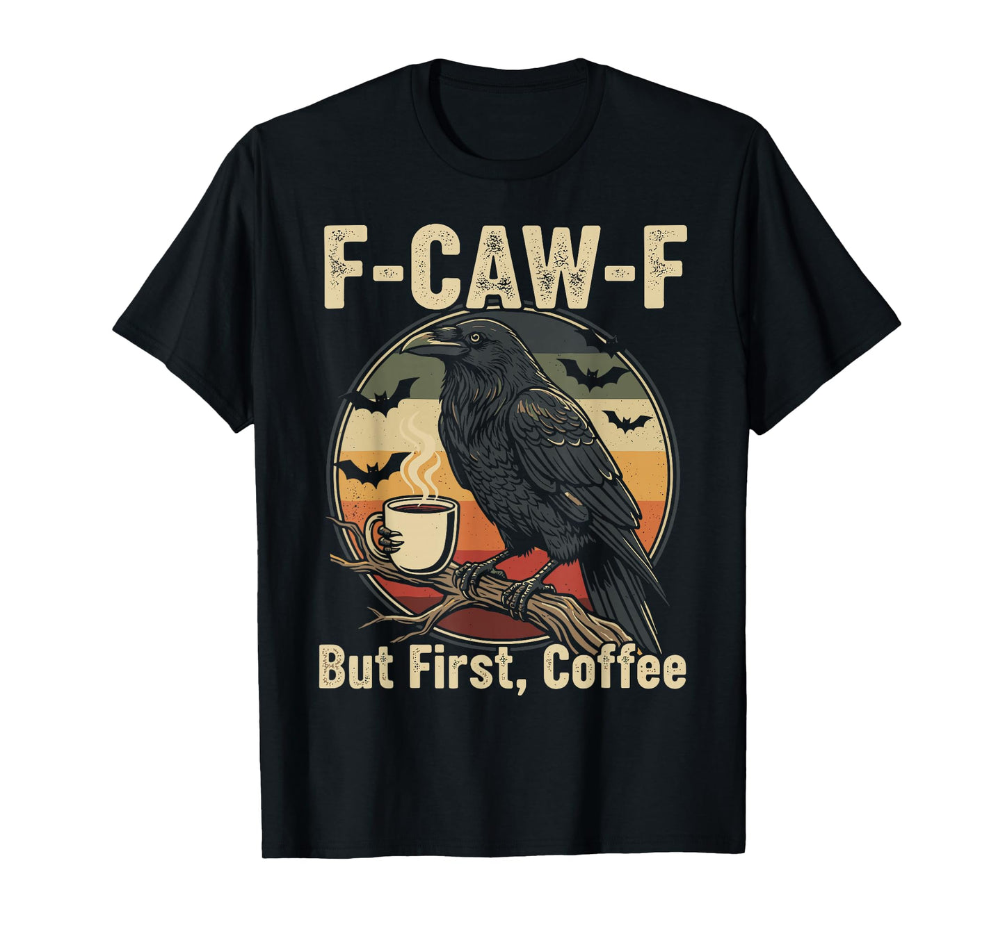 F-Caw-F Funny Crow Coffee Meme Gothic Humor T-Shirt