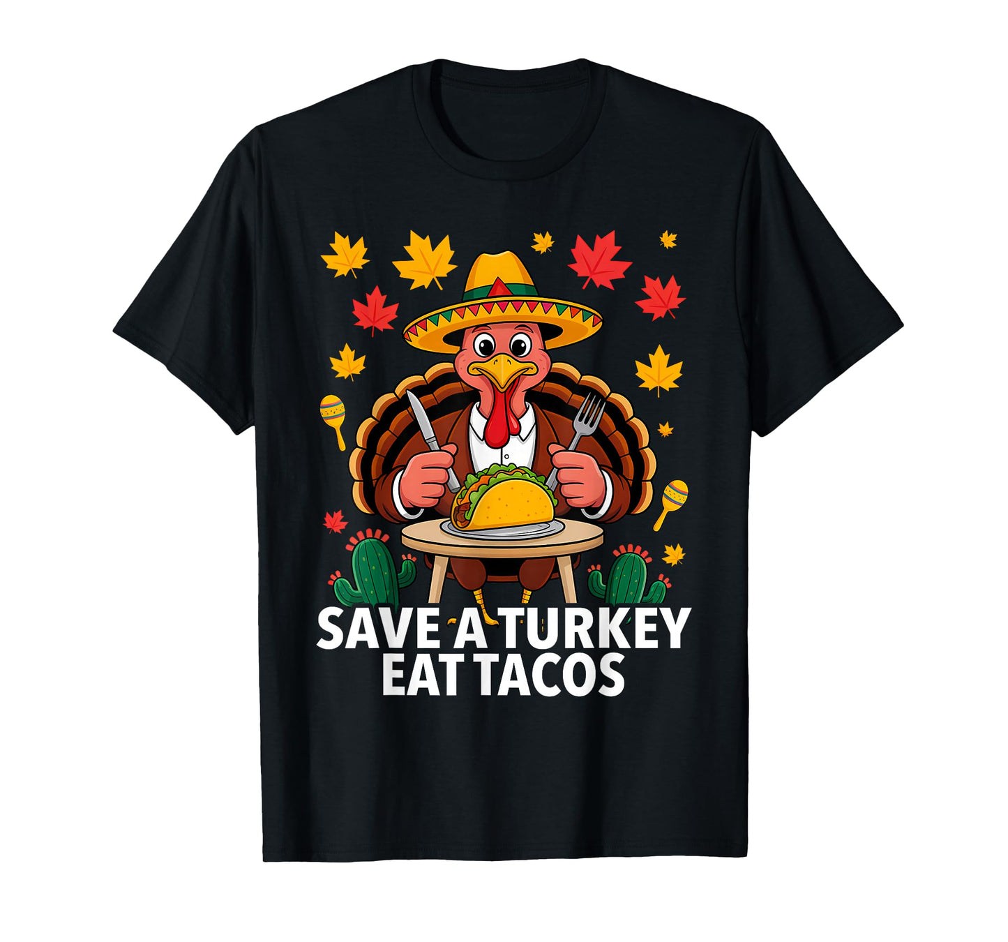 Save A Turkey Eat Tacos Thanksgiving Sombrero T-Shirt